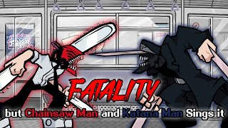 FNF Fatality but Chainsaw Man Vs. Katana Man - Friday Night Funkin' Cover