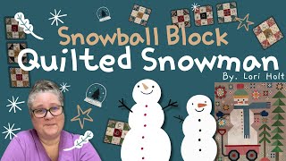 Sew Along - Quilted Snowman Quilt Kit by Lori Holt - Snowball blocks - Tuturial