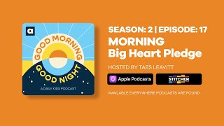 Good Morning, Good Night | Season 2, Episode 17: MORNING Big Heart Pledge