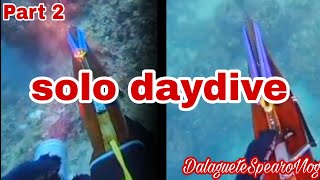 EPISODE 45 : PART 2 NG  SOLO DAYDIVE KO | WAG KALIMUTAN NA KAILANGAN MAY LIMITASYON TAYO | DIVE SAFE