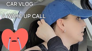 CAR VLOG🚘 A WAKE UP 📞 CALL