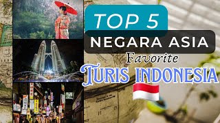 TOP 5 NEGARA ASIA FAVORIT TURIS INDONESIA 🇮🇩 | Cocok Untuk Traveler Pemula