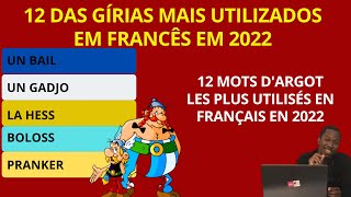 Algumas das Gírias mais utilizadas em francês, em 2022. Quelques mots argots très utilisés en 2022.