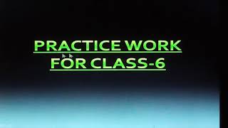 Practice work for class-6