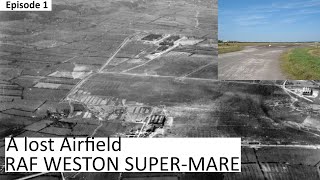 A Lost Airfield [Ep 1] | Weston-Super-Mare 'The Runway'