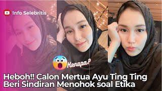 Heboh!! Calon Mertua Ayu Ting Ting Beri Sindiran Menohok soal Etika