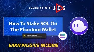 How To Stake Solana On The Phantom Wallet To Earn Passive Income