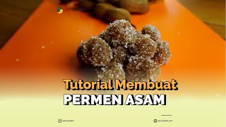 Tutorial Membuat Permen Asam