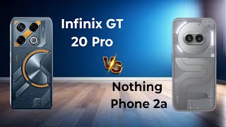 Infinix GT 20 Pro 5G  🆚 Nothing Phone 2a  || Comparison ⚡ Video || Which is best Mobile ?