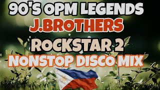 9s OPM Legends Nonstop Disco Mix The Best of J Brothers and Rockstar 2 disco mix