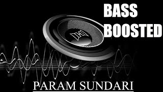 PARAM SUNDARI || BASS BOOSTED || HINDI