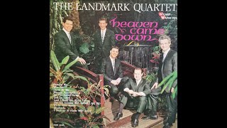 Heaven Came Down by The Landmark Quartet - 1967 - Audio Only - From LP