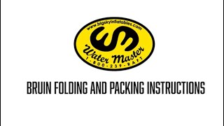 Water Master Bruin Folding and Packing Instructions