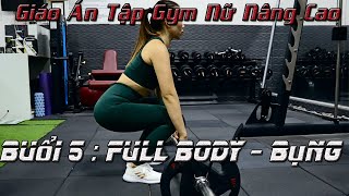 Lịch Tập Và Giáo Án Nâng Cao Cho Nữ : Mục tiêu TĂNG CƠ - GIẢM MỠ | Buổi 5 : FULL BODY - BỤNG