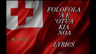 FOLOFOLA ‘A E ‘OTUA KIA NOA LYRICS BY-J Kula