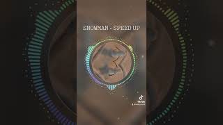 SNOWMAN - SPEED UP