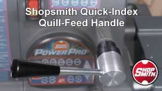 Shopsmith Quick-Index Quill Feed Handle