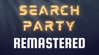 SEARCH PARTY (Unofficial Remaster) [PRESSURE UST]