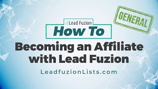 Leadfuzion HOW TO - Become a LeadFuzion Affiliate