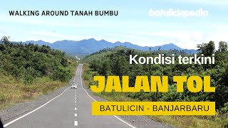 UJUNG ASPAL JALAN TOL BATULICIN - BANJARBARU | Kondisi Terkini Mei 2022