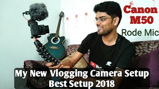 Best Vlogging Camera Setup 2018 and Unboxing of Canon M50, Rode VideoMicro Mic & JOBY 3K GorillaPod