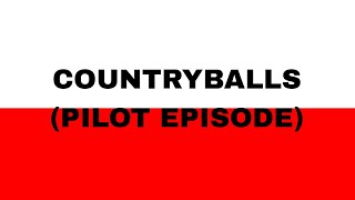 Countryballs:The Series (Pilot Episode) (Cancelled)