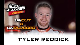 TYLER REDDICK UNCUT & UNPLUGGED