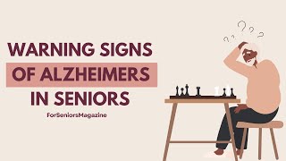 Warning Signs of Alzheimer’s Disease in Seniors