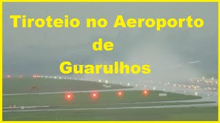 TIROTEIRO NO AEROPORTO DE GUARULHOS VEJA O MOMENTO EM QUE O ÁGUIA FALA COM A TORRE