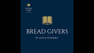 A plot overview of  Bread Givers by Anzia Yezierska