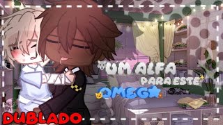 💘Um ALFA para este ÔMEGA🥵| Mini filme (YAOI) | (1/2) [DUBLADO!]