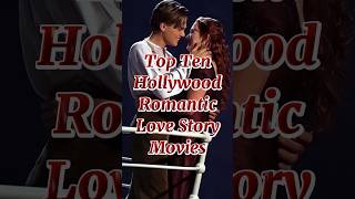 Top Ten Romantic Hollywood Love Story Movies 2024  💞💗💕 #lovestorymovies #lovedrama #romancemovies