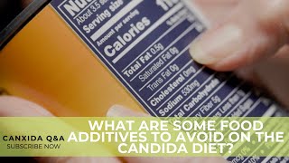 What Are Some Food Additives To Avoid On The Candida Diet | Customer Questions