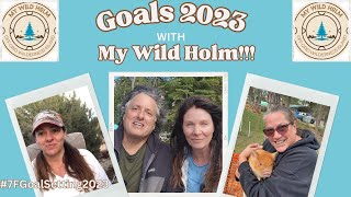 Goal Setting with My Wild Holm!! #7FGoalSetting2023 @Yogi Hollow Farm @Mtn Grandma