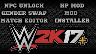 MOD TUTORIAL: WWE 2K17 Plus Alpha: The all in one mod tool!