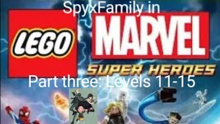 SpyxFamily in Lego Marvel Superheroes part three levels 11-15