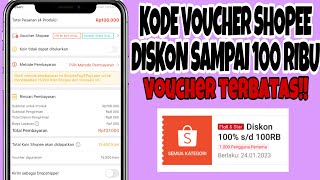 KODE VOUCHER SHOPEE DISKON SAMPAI 100 RIBU  EDISI JANUARI 2023