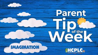 Parent Tip of the Week - Imagination