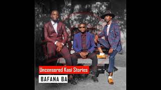 12. Bafana Ba - Calling (Uncensored Kasi Stories album)