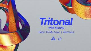 Tritonal, Marlhy - Back To My Love (Far Out Remix)