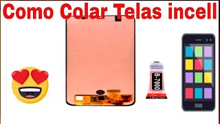 Aprenda de uma vez como colar telas Incell A20 serve para outros modelos  e dar aquele acabamento.