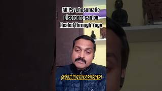 All Psychosomatic Disorders can be Healed through Yoga#yoga#theraphy#podcast#disease #disorders