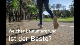 Welcher Laufuntergrund ist der Beste?