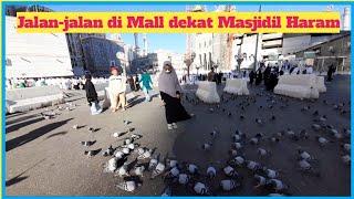 Vlog Umrah Desember 2022 | Episode 6 ( Jalan - jalan di kawasan Mall dekat Masjidil Haram )