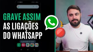 COMO GRAVAR CHAMADAS FEITAS PELO WHATSAPP