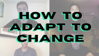 How to adapt to change - Episode 23 // The Mindset Podcast