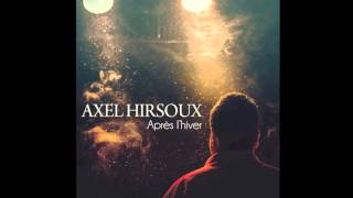 AXEL HIRSOUX - Après l'hiver (TEASER)