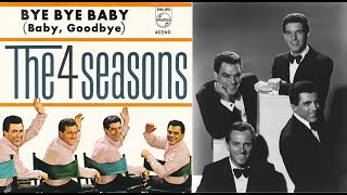 Bye Bye Baby THE FOUR SEASONS - 1964