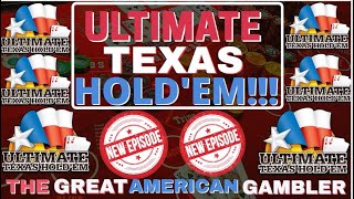 9th Consecutive Ultimate Texas Holdem Win | The Great American Gambler Wins Again!!!