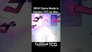 NEW Genshin TCG Game Mode be like... ✊😄